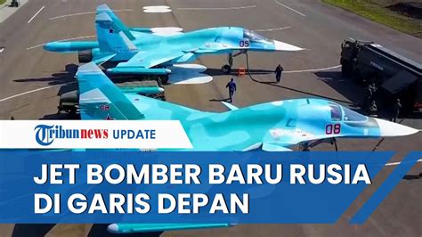 Garis Depan Mencekam Pasukan Rusia Dapat Jet Su Baru Mampu