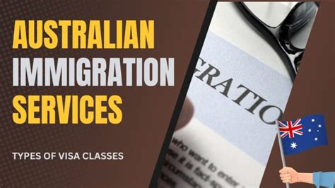 Australian Immigration Services - Types of Visa Classes