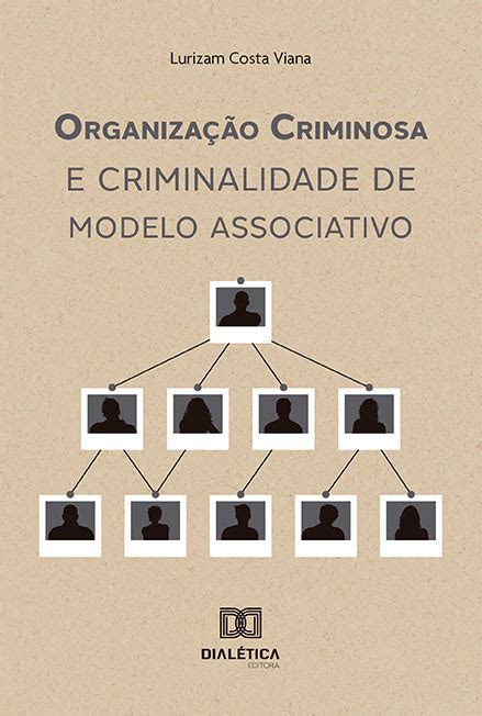 Organização Criminosa E Criminalidade De Modelo Associativo Livros