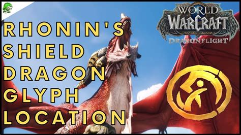 Dragonflight Rhonins Shield Dragon Glyph Location Youtube