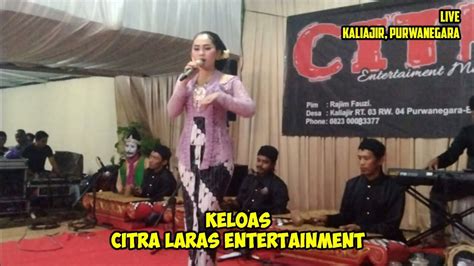 Keloas Citra Laras Entertainment Voc Ika Tayo Youtube