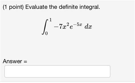 Solved 1 Point Evaluate The Definite Integral Chegg