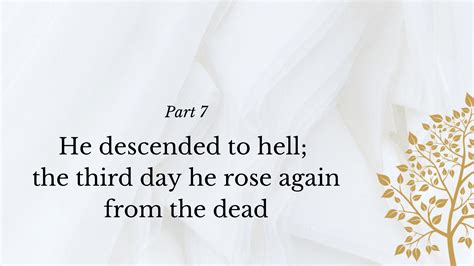 The Apostles Creed Part 7 He Descended To Hell The Third Day He