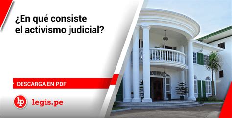 ¿en Qué Consiste El Activismo Judicial Lp