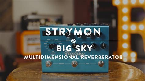 Strymon Big Sky Multidimensional Reverberator Reverb Demo Video Youtube