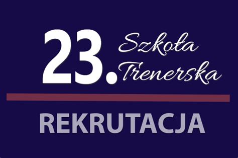 sTOP Stowarzyszenie Trenerskie 23 Szkoła Trenerska rekrutacja