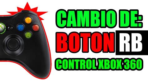 Como Cambiar El Boton Pulsador Rb Del Control De Xbox 360 Detallado Paso A Paso Youtube