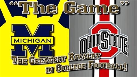 THE GAME THE GREATEST RIVALRY IN COLLEGE FOOTBALL Ohio State Vs