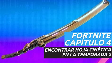 Donde encontrar la hoja cinética en todas las partidas de Fortnite