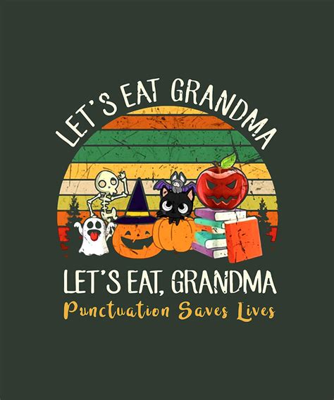 Lets Eat Grandma Lets Eat Grandma Punctuation Saves Lives Halloween