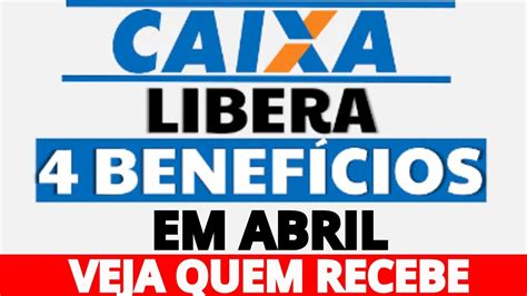 SURPRESA NA CONTA CAIXA LIBERA 4 SAQUES EM ABRIL VEJA QUEM VAI RECEBER