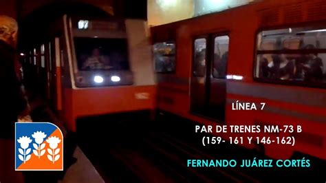 Metro Cdmx Línea 7 Tacuba Par De Trenes Nm 73 Br Youtube