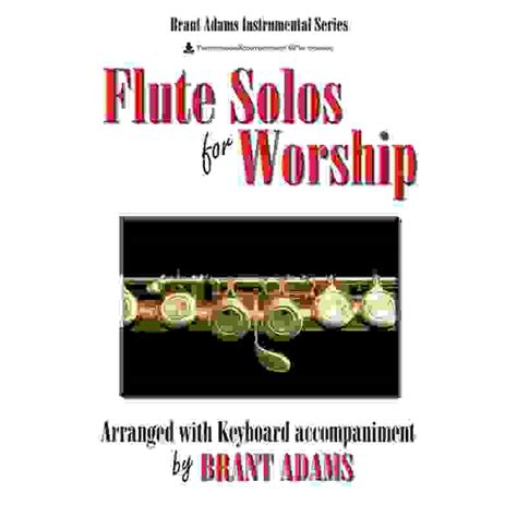 Flute Solos for Worship: Arranged with Keyboard Accompaniment