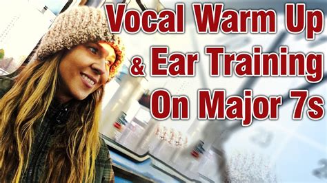 A Vocal Warm Up And Ear Training Exercise On Major 7s Youtube