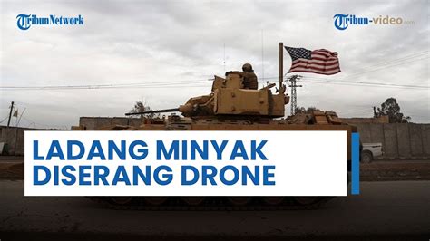 Pangkalan Militer AS Di Ladang Minyak Al Omar Suriah Diserang 3 Drone