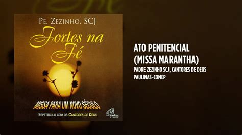 Padre Zezinho Scj Ft Cantores De Deus Ato Penitencial Missa