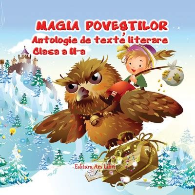 Magia Povestilor Antologie De Texte Literare Clasa A Ii A Adina Grigore