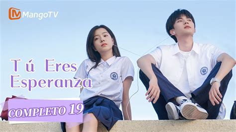 T Eres Esperanza Episodios Completos You Are Desire Mangotv