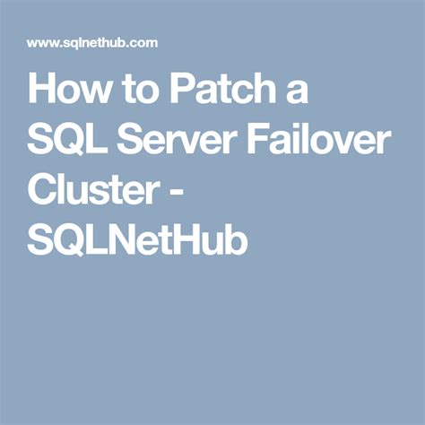 How To Patch A Sql Server Failover Cluster Sqlnethub Sql Sql Server Server