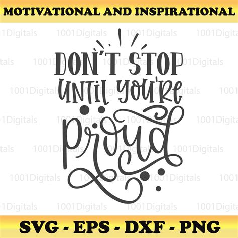 Don T Stop Until You Re Proud Svg Motivation Svg Insprational Svg