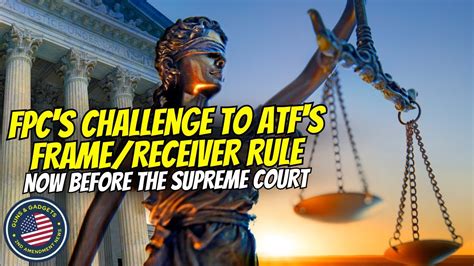 Big News Fpcs Challenge To Atfs Framereceiver Rule Now Before