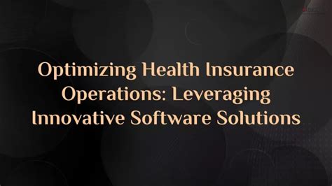 Ppt Optimizing Health Insurance Operations Leveraging Innovative