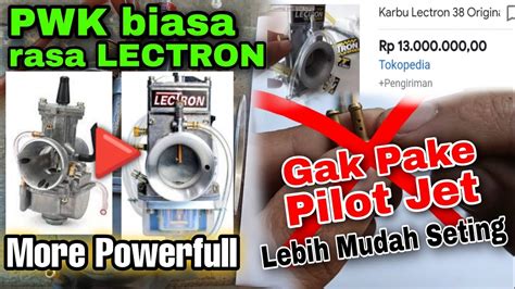 Setingan Karburator PWK Paling Bertenaga Jadi Seperti Karbu Lectron