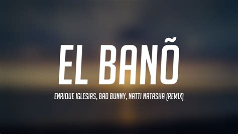 El BanÕ Enrique Iglesias Bad Bunny Natti Natasha Remix Lyrics Version 🍾 Youtube