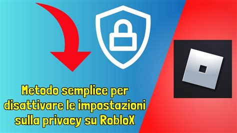 Metodo Semplice Per Disattivare Le Impostazioni Sulla Privacy Su Roblox