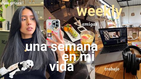 1 Semana En Mi Vida Corte De Pelo Ansiedad Amigas Y Trabajo YouTube