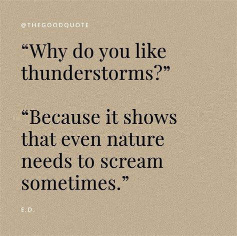 Why Do I Like Thunderstorm ♥ Deep Thought Quotes Pretty Quotes