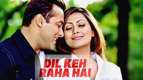 Dil Keh Raha Hai Lyrical Video Kyon Ki It S Fate Salman Khan