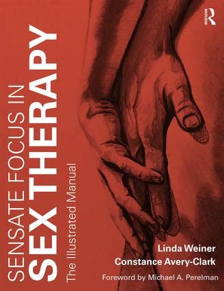 Sensate Focus In Sex Therapy The Illustrated Manual St Edition