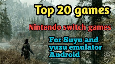 Top 20 Best Nintendo Switch Games For Suyu Yuzu Emulator Android