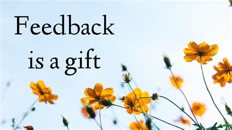 Feedback is a gift - Week of 2/6