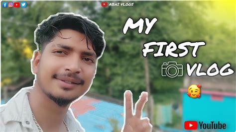 My First Vlog Abhi Vlogs First Vlog Youtube