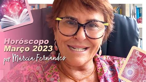 Horóscopo de MARÇO 2023 por Márcia Fernandes YouTube