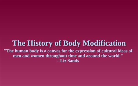 The History of Body Modification by Katie Dickson