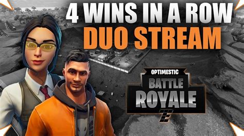 Fortnite Battle Royale 4 Wins In A Row Duo Stream Youtube