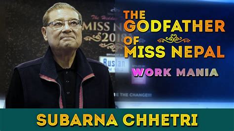 THE GODFATHER OF MISS NEPAL PAGEANT SUBARNA CHHETRI WORK MANIA