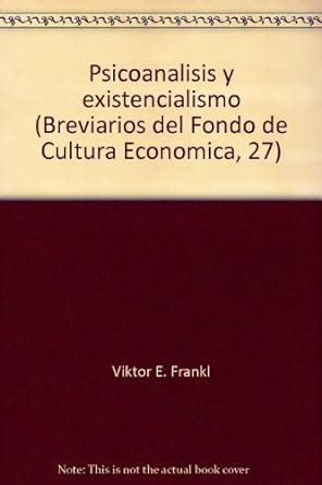 Psicoanalisis Y Existencialismo Breviarios Del Fondo De Cultura