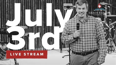 July Grace Baptist Tabernacle Live Stream Youtube