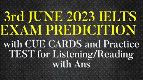 3rd JUNE 2023 IELTS EXAM PREDICTION LISTENING READING PRACTICE TEST