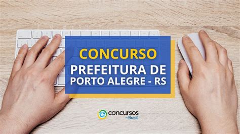 Concurso Prefeitura De Porto Alegre Rs Ganhos De R Mil