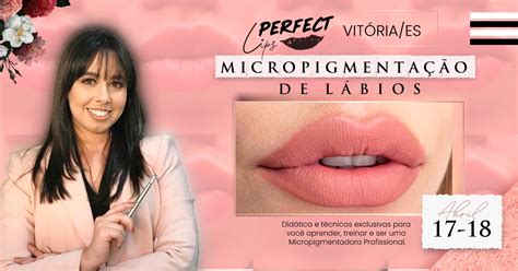 Curso De Micropigmenta O Labial Em Vit Ria Es Pr Inscri O