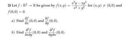 Solved 2 Let F R2→r Be Given By F X Y X2 Y2x3y−xy3 For