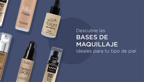 Bases De Maquillaje Ideales Para Tu Tipo De Piel