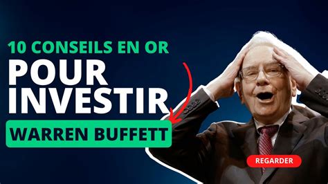 Conseils En Or Pour Investir Warren Buffett Les Secrets D Un