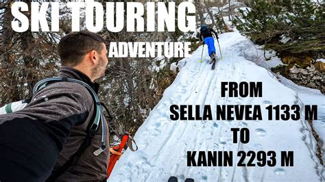 SKI TOURING Adventure In SLOVENIA From Sella Nevea To Kanin YouTube