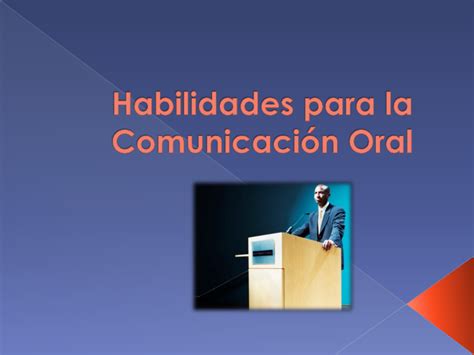 Ppt Habilidades Para La Comunicacion Oral